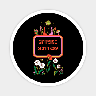 Nothing Matters - Existential Dread Magnet
